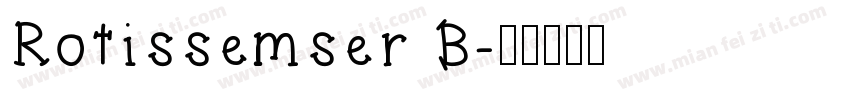 Rotissemser B字体转换